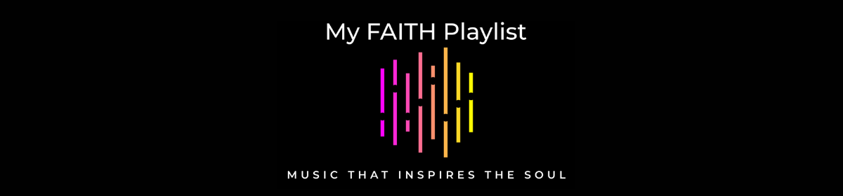 My Faith Playlist